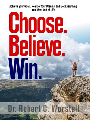 cover image of Choose. Believe. Win.